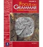 Focus on Grammar : An Advanced Course for Reference and Practice, Maurer, Jay, 020138311X