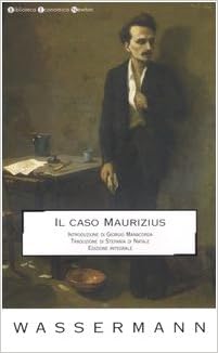 Jakob Wassermann - Il caso Maurizius (2006)