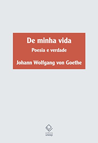 Livro De Minha Vida. Poesia e Verdade