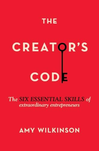 The Creator's Code: The Six Essential Skills of Extraordinary