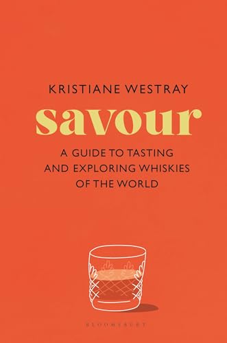 Savour: A guide to tasting and exploring whiskies of the world