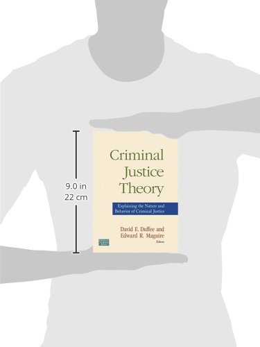 Criminal Justice Theory: Explaining the Nature and Behavior of Criminal Justice (Criminology and Justice Studies) - Image 15