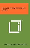 Front cover for the book Iowa history reference guide by William John Petersen