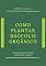 Livro Como Plantar Brócolis Orgânico