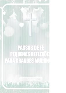Livro PASSOS DE FÉ : PEQUENAS REFLEXÕES PARA GRANDES MUDANÇAS