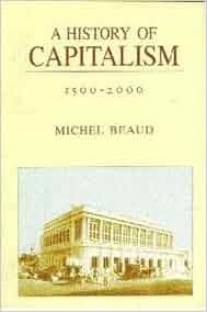 A History Of Capitalism 1500 2000 Michel Beaud