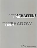 The Secret of the Shadow: Light and Shadow in Architecture (Das Geheimnis Des Schattens: Licht und S by