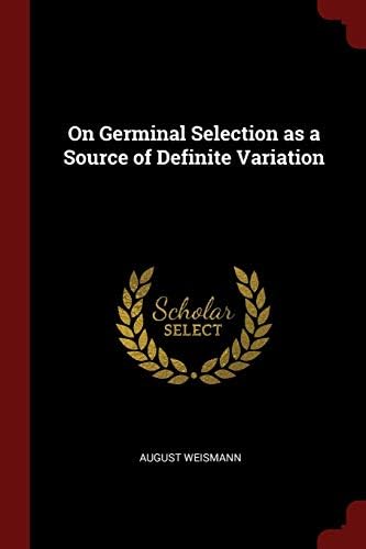 On Germinal Selection as a Source of Definite Variation Paperback – August 18, 2017