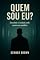Livro Quem Sou Eu?: Descobrir a verdade pode custar sua sanidade