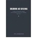 Soldiers as Citizens: Former Wehrmacht Officers in the Federal Republic of Germany, 1945-1955 (Studi by 