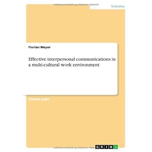 Effective interpersonal communications in a multi-cultural work environment