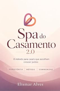 Livro Spa do Casamento 2.0: O método para casais que escolhem crescer juntos