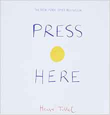 Press Here (Interactive Book for Toddlers and Kids, Interactive Baby Book) (Press Here by Herve Tullet)