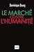Le marché contre l'humanité (French Edition) by