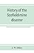 History of the Scofield mine disaster. A concise account of the incidents and scenes that took place by 