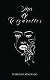 Sins and Cigarettes by Makenna Misuraco