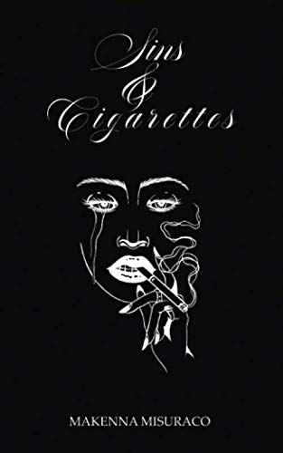 Sins and Cigarettes by Makenna Misuraco