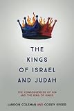 The Kings of Israel and Judah: The Consequences of
