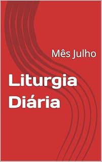 Livro Liturgia Diária: Mês Julho