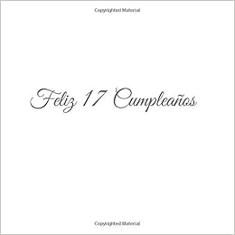 Feliz 17 Cumpleanos Libro De Visitas 17 Anos Feliz Cumpleanos Para Fiesta Ideas Regalos Decoracion Accesorios Eventos Firmas Fiesta Nina Nino Ninos Cumpleanos Cubierta Blanco Spanish Edition Blanco S Libros 9781729515563 Amazon Com Books