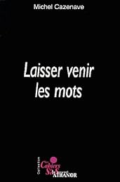 Laisser venir les mots