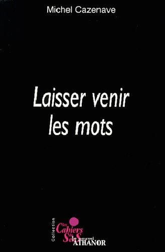 Laisser venir les mots