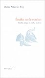 Études sur le combat: Combat antique et combat moderne (French Edition) by