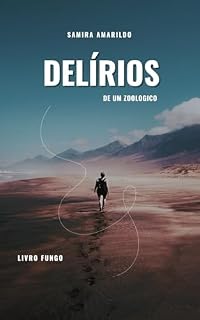 Livro Delírios de um zoológico: Fungos