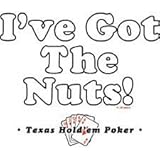 I've Got The Nuts Texas Hold'em T-shirt