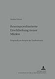 Image de 43: Ressourcenbasierte Erschließung neuer Märkte: Dargestellt am Beispiel der Textilindustrie (Schriften zu Marketing und Management) (German Editio