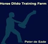 Horse Dildo Training Farm