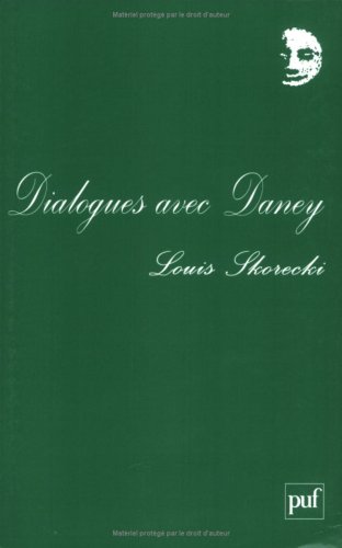Dialogues avec Daney et autres textes