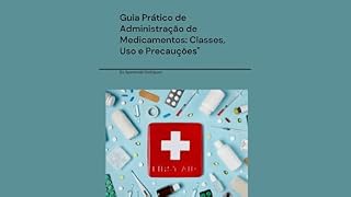 Livro Administração de Medicamentos: Classes: Guia Prático de Administração de Medicamentos