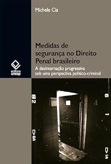 Livro Medidas de segurança no Direito Penal brasileiro: a desinternação progressiva sob uma perspectiva político-criminal