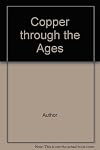 Copper through the ages