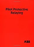 Pilot Protective Relaying, Elmore, Walter A., 0824781953