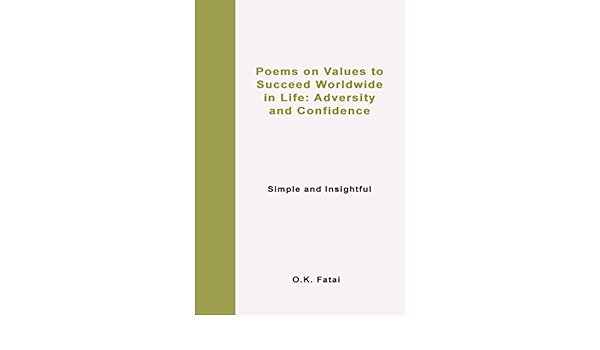 Poems On Values To Succeed Worldwide In Life Adversity And Confidence Simple And Insightful 9780995121324 Fatai O K Boo Amazon Com
