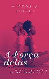 Livro A força delas: Histórias reais de mulheres reais