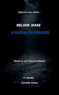 Livro MELHOR IDADE: O MANUAL DO CUIDADOR