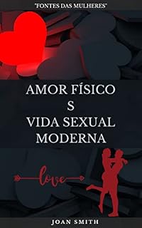 Livro AMOR FÍSICO E VIDA SEXUAL MODERNA
