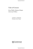 Tides of Consent: How Public Opinion Shapes American Politics