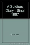 Front cover for the book A Soldier's Diary: Sinai 1967 by Yaël Dayan