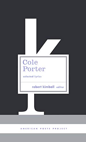 Cole Porter: Selected Lyrics: (American Poets Project #21) by Cole Porter