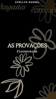 Livro As Provações Floresceram: Livro 3 (Desgastes Naturais)