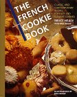 The French Cookie Book: Classic and Contemporary Recipes for Easy and Elegant Cookies