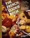 The French Cookie Book: Classic and Contemporary Recipes for Easy and Elegant Cookies by 