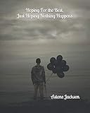 Hoping For The Best, Just Hoping Nothing Happens by 