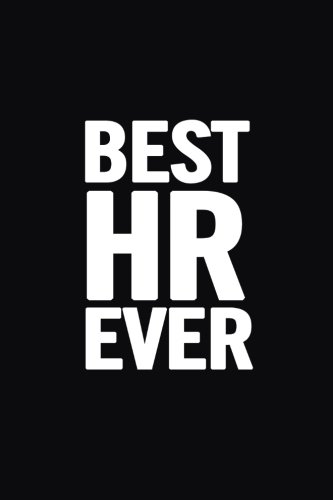 [Read] Best HR Ever: 6x9 Ruled Blank Funny Appreciation Notebook for Human Resources employee or boss, cute<br />R.A.R