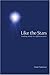 Like the Stars: leading many to righteousness by Glenn Parkinson