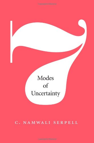 Seven Modes of Uncertainty by C. Namwali Serpell